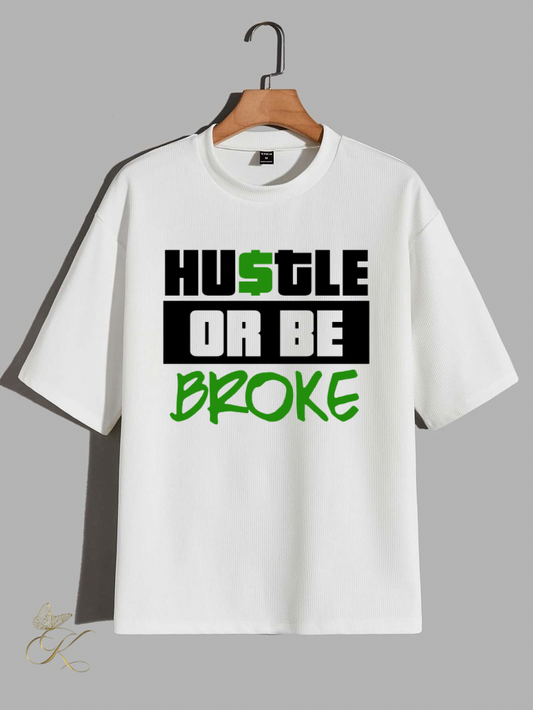 Hustle or be Broke (T-Shirt)